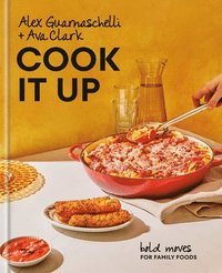 bokomslag Cook It Up: Bold Moves for Family Foods: A Cookbook