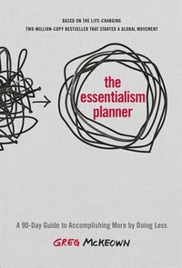 bokomslag The Essentialism Planner: A 90-Day Guide to Doing Less and Achieving More