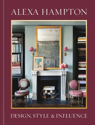 Alexa Hampton - Alexa Hampton, Inbunden