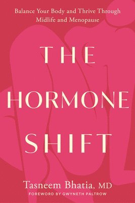 Tasneem Bhatia - Hormone Shift, Inbunden