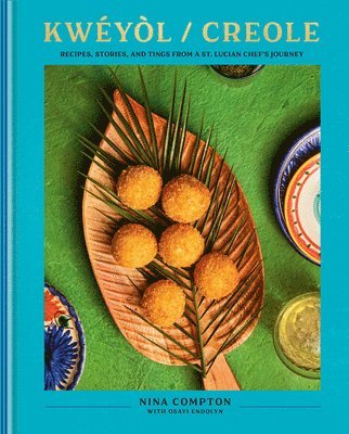 bokomslag Kwéyòl / Creole: Recipes, Stories, and Tings from a St. Lucian Chef's Journey