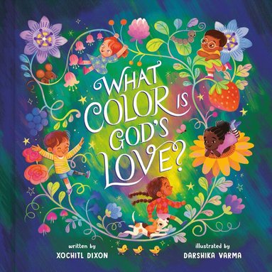 Xochitl Dixon - What Color Is God's Love?, Inbunden