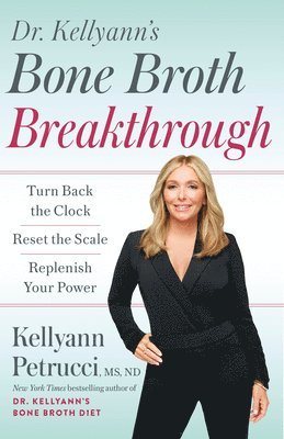 bokomslag Dr. Kellyann's Bone Broth Breakthrough