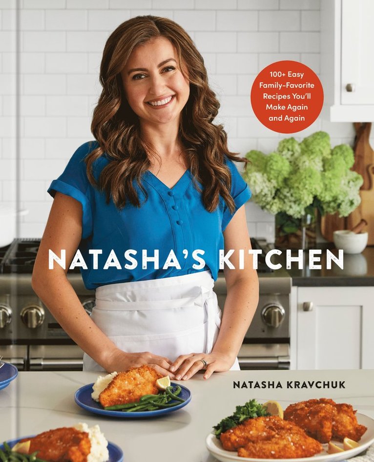 Natasha Kravchuk, Rachel Holtzman - Natasha's Kitchen, Inbunden