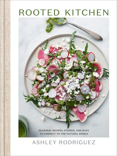 Ashley Rodriguez - Rooted Kitchen, Inbunden