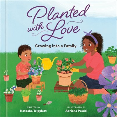 Planted with Love: Growing Into a Family 1