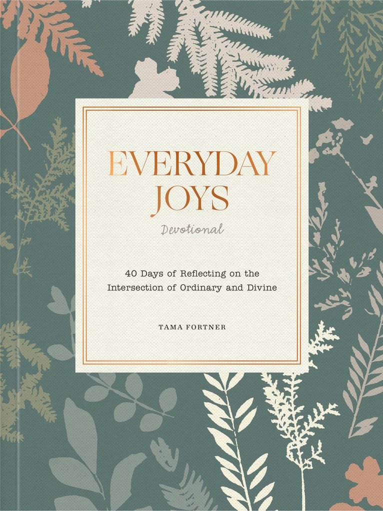Tama Fortner - Everyday Joys Devotional, Häftad
