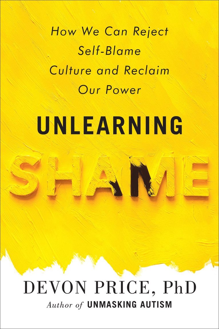 Devon Price - Unlearning Shame, Inbunden
