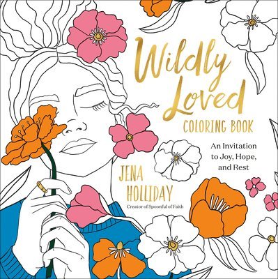Wildly Loved Coloring Book: An Invitation to Joy, Hope, and Rest 1
