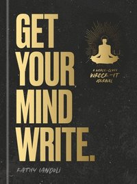 bokomslag Get Your Mind Write: A World-Class Wreck-It Journal