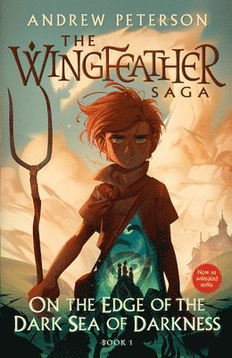 Andrew Peterson - On the Edge of the Dark Sea of Darkness: The Wingfeather Saga Book 1, Häftad
