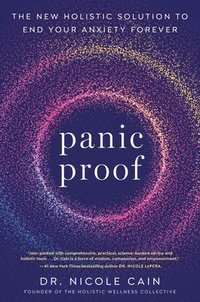 bokomslag Panic Proof: The New Holistic Solution to End Your Anxiety Forever