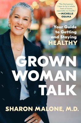 bokomslag Grown Woman Talk: Your Guide to Getting and Staying Healthy