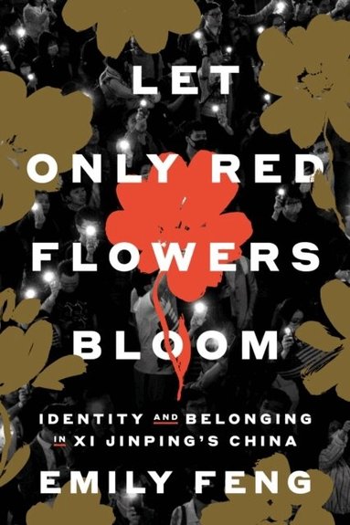 Emily Feng - Let Only Red Flowers Bloom, Inbunden