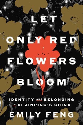 Emily Feng - Let Only Red Flowers Bloom, Inbunden