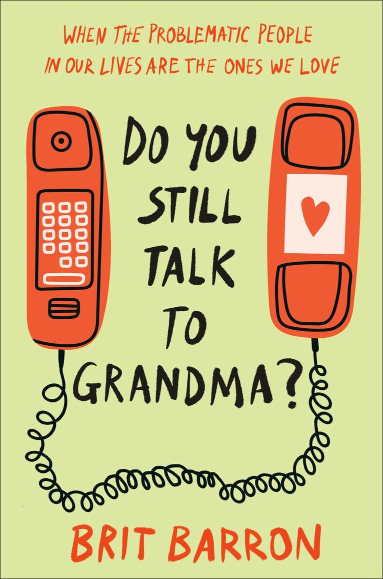 Brit Barron - Do You Still Talk to Grandma?, Inbunden