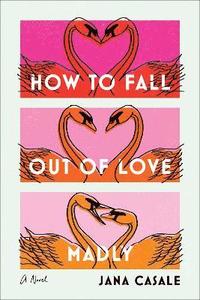 bokomslag How to Fall Out of Love Madly
