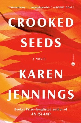 Karen Jennings - Crooked Seeds, Inbunden
