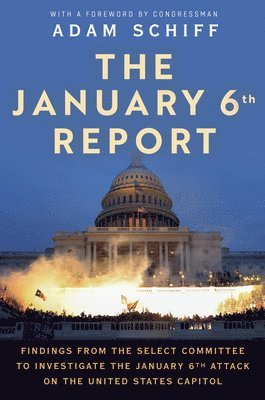 January 6 Select Committee, The, The January 6. Select Committee, The January Select Committee - January 6th Report, Häftad