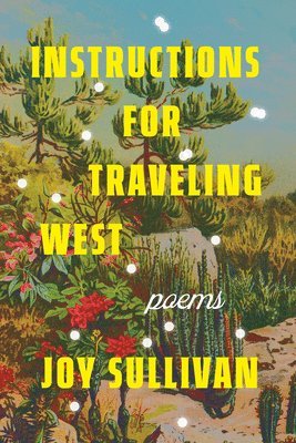 Instructions for Traveling West: Poems 1