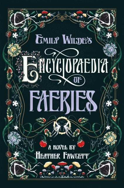 Emily Wilde's Encyclopaedia Of Faeries 1