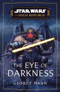 bokomslag Star Wars: The Eye of Darkness (the High Republic)