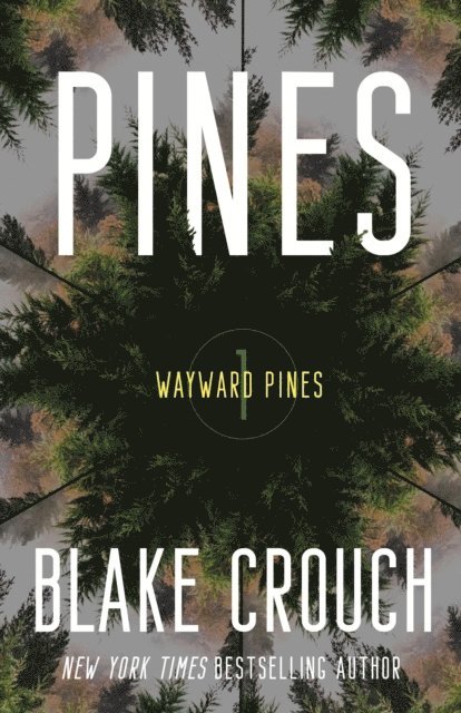 Blake Crouch - Pines: Wayward Pines: 1, Häftad