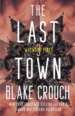 Blake Crouch - The Last Town: Wayward Pines: 3, Häftad