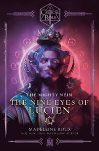 bokomslag Critical Role: The Mighty Nein--The Nine Eyes Of Lucien