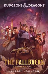 bokomslag Dungeons & Dragons: The Fallbacks: Bound for Ruin