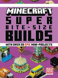 bokomslag Minecraft: Super Bite-Size Builds