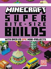 bokomslag Minecraft: Super Bite-Size Builds (Over 20 Epic Mini-Projects)