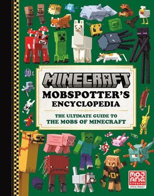 Mojang Ab, The Official Minecraft Team - Minecraft: Mobspotter's Encyclopedia: The Ultimate Guide to the Mobs of Minecraft, Inbunden