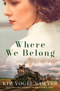 bokomslag Where We Belong: An Orphan Train Novel