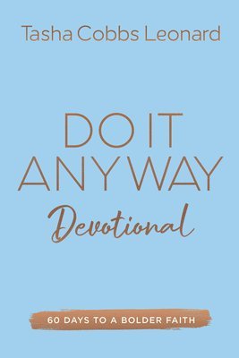bokomslag Do It Anyway Devotional: 60 Days to a Bolder Faith