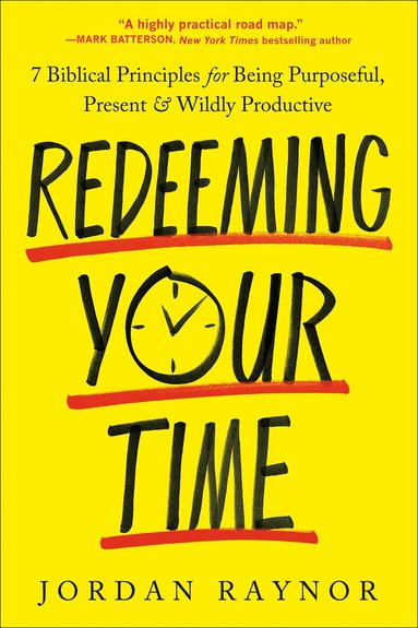 Jordan Raynor - Redeeming Your Time, Häftad