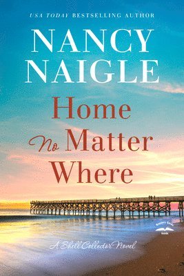Nancy Naigle - Home No Matter Where, Häftad
