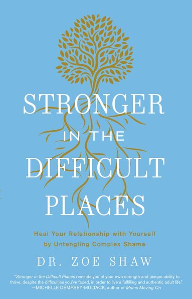 Zoe Shaw - Stronger in the Difficult Places, Inbunden