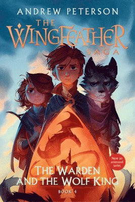 Andrew Peterson - The Warden and the Wolf King: The Wingfeather Saga Book 4, Häftad