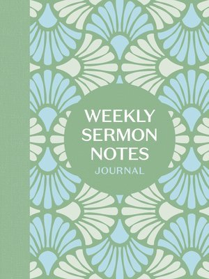 bokomslag Weekly Sermon Notes Journal: An Inspirational Notebook for Christians to Take Notes in Church, at Conferences, in Small Groups, and During Bible St