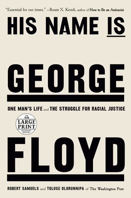 Robert Samuels, Toluse Olorunnipa - His Name Is George Floyd (Pulitzer Prize Winner): One Man's Life and the Struggle for Racial Justice, Häftad