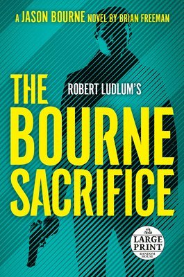 Brian Freeman - Robert Ludlum's The Bourne Sacrifice, Häftad