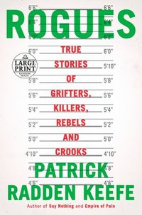 bokomslag Rogues: True Stories of Grifters, Killers, Rebels and Crooks