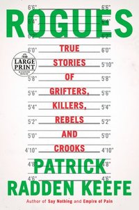 bokomslag Rogues: True Stories of Grifters, Killers, Rebels and Crooks