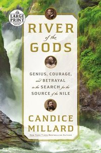 bokomslag River of the Gods: Genius, Courage, and Betrayal in the Search for the Source of the Nile