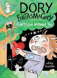 bokomslag Dory Fantasmagory: Can't Live Without You