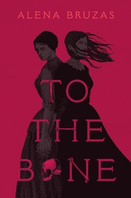 Alena Bruzas - To the Bone, Inbunden