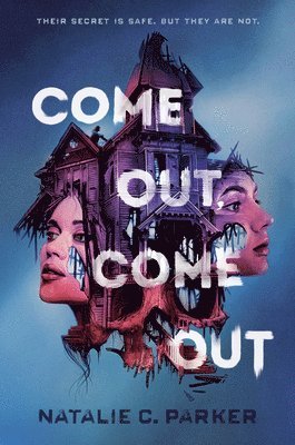 Natalie C. Parker, Natalie C Parker - Come Out, Come Out, Inbunden