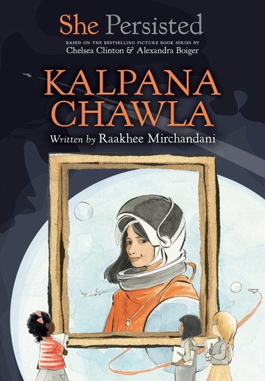 Raakhee Mirchandani, Chelsea Clinton - She Persisted: Kalpana Chawla, Häftad