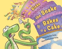 bokomslag Blake the Snake Bakes a Cake